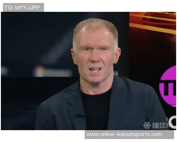 斯科尔斯与巴特批评曼联引援策略失去自我DNA应重拾传统价值